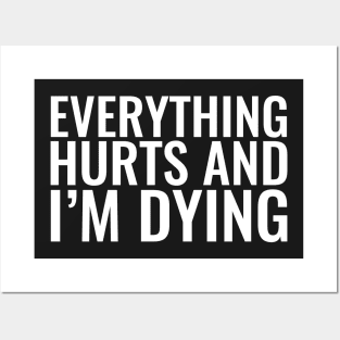 Everything Hurts Posters and Art